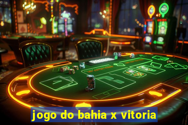 jogo do bahia x vitoria