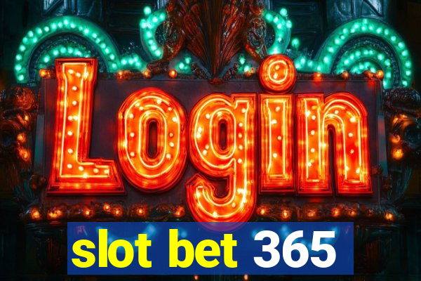 slot bet 365