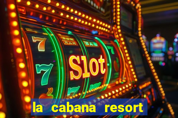 la cabana resort and casino aruba