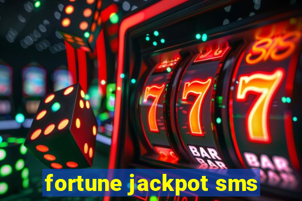 fortune jackpot sms