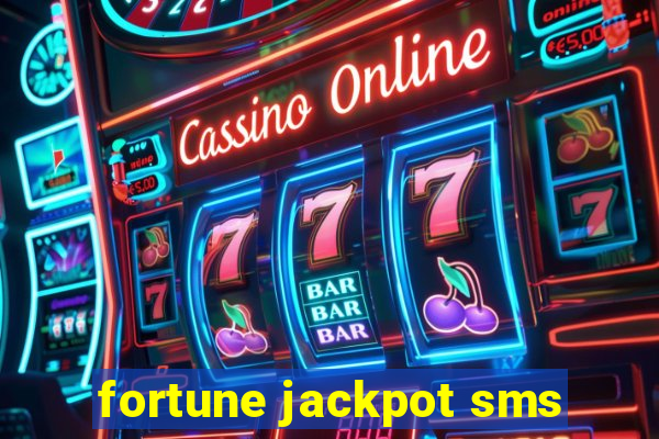 fortune jackpot sms