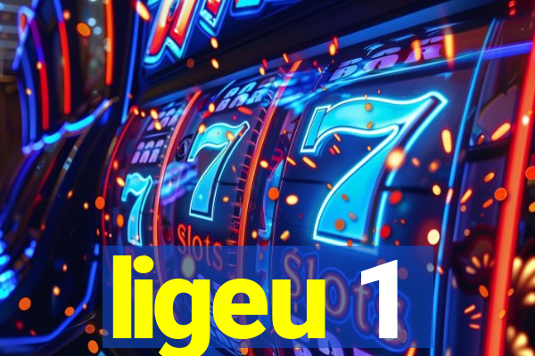 ligeu 1