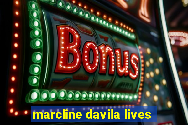 marcline davila lives