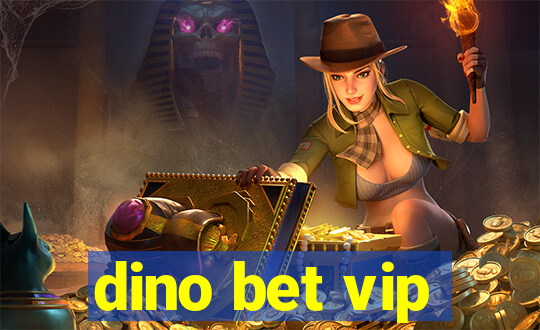 dino bet vip