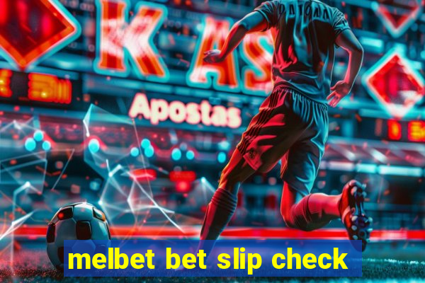 melbet bet slip check