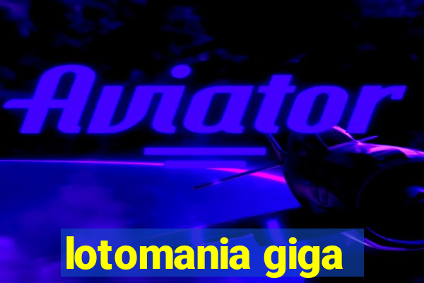 lotomania giga