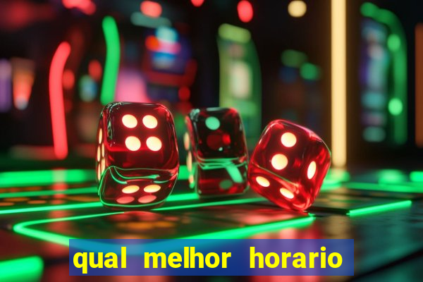 qual melhor horario para jogar slots