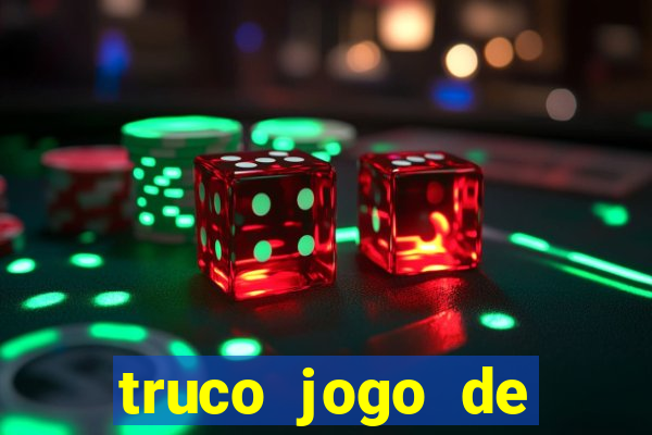 truco jogo de ganhar dinheiro