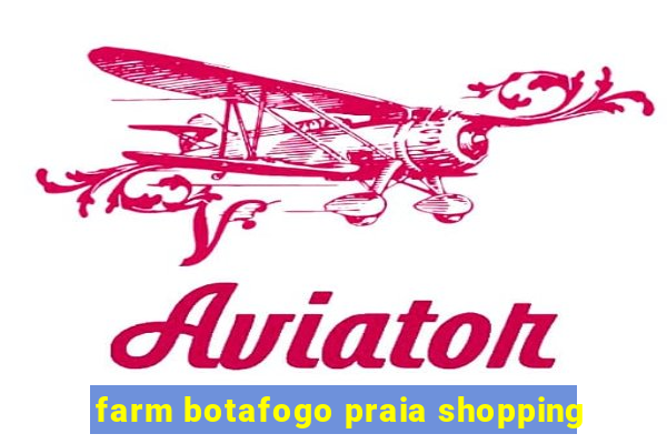 farm botafogo praia shopping