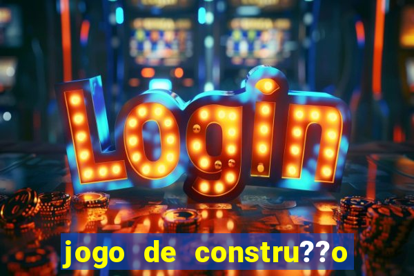 jogo de constru??o para celular