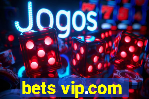 bets vip.com