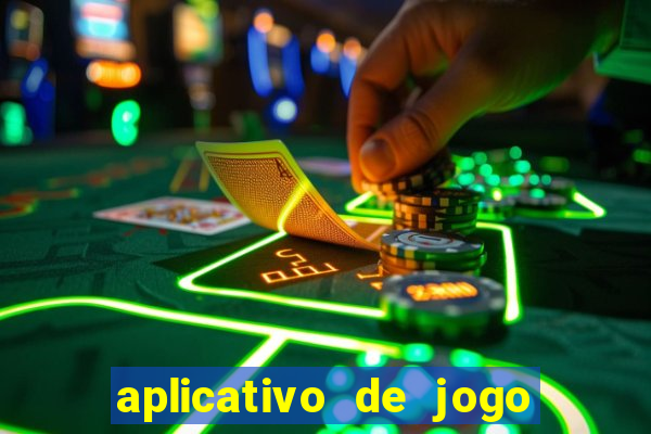 aplicativo de jogo que da dinheiro