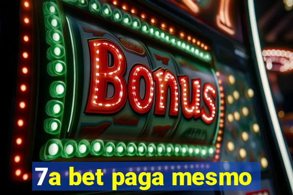 7a bet paga mesmo