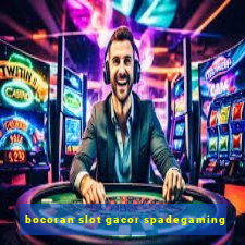 bocoran slot gacor spadegaming