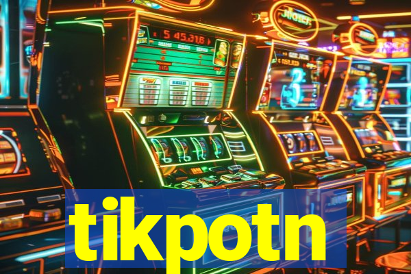 tikpotn