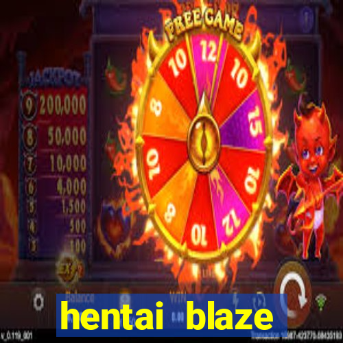 hentai blaze monster machine