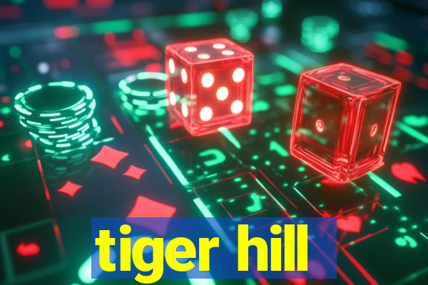 tiger hill