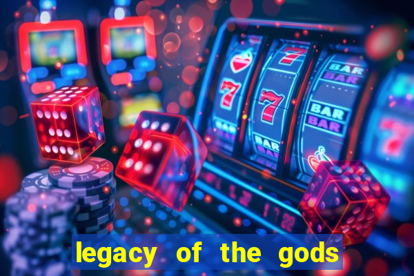 legacy of the gods megaways slot