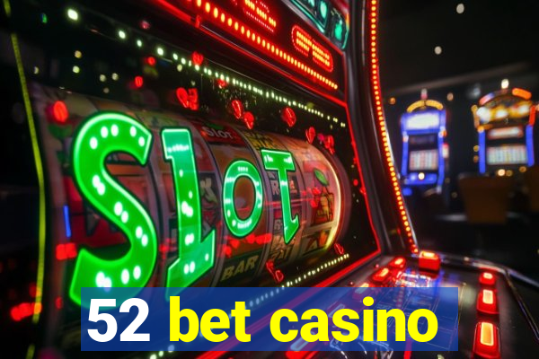 52 bet casino