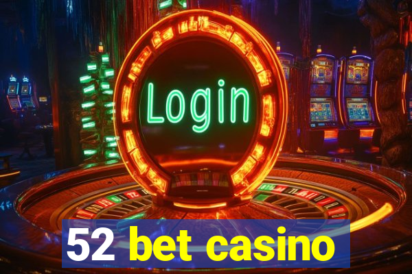 52 bet casino