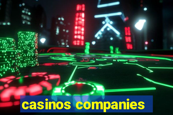 casinos companies