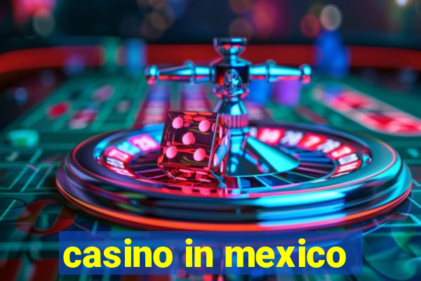 casino in mexico