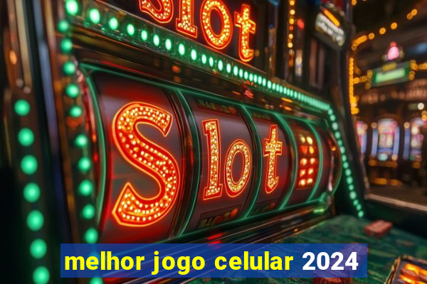 melhor jogo celular 2024