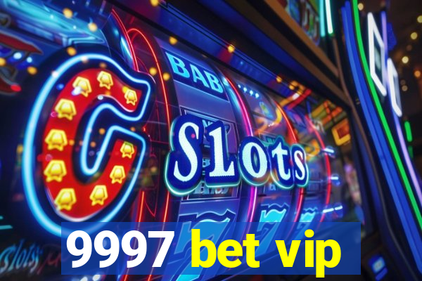 9997 bet vip