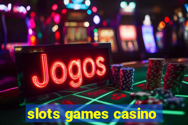 slots games casino