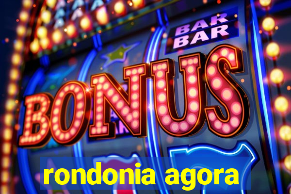 rondonia agora