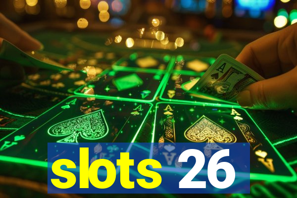 slots 26