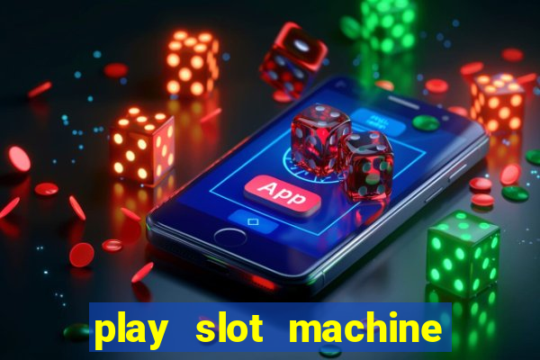 play slot machine online for money