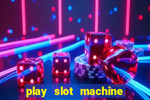 play slot machine online for money