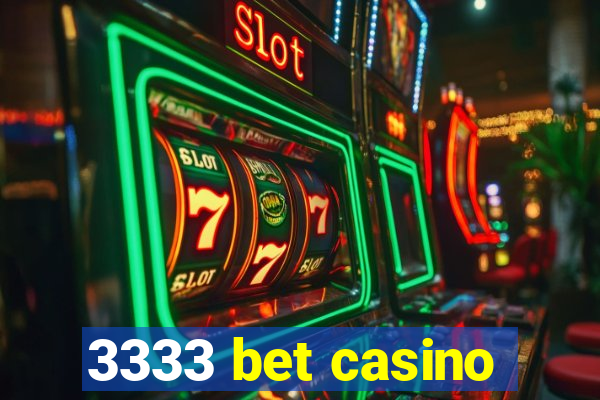 3333 bet casino