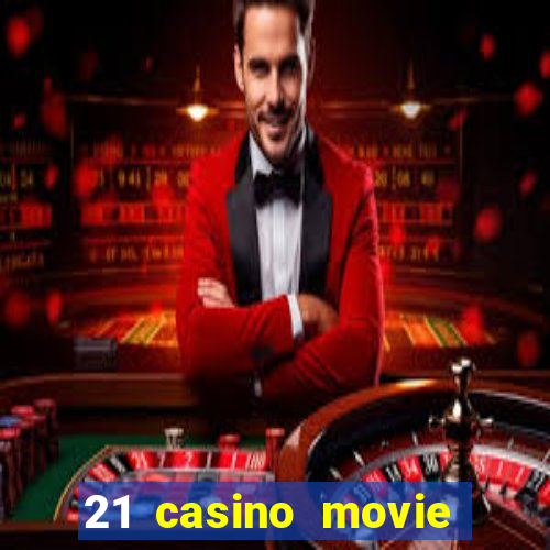 21 casino movie watch online