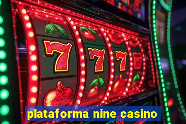 plataforma nine casino