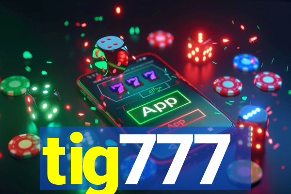 tig777