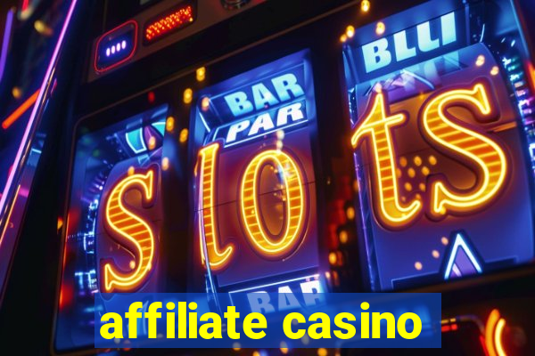 affiliate casino