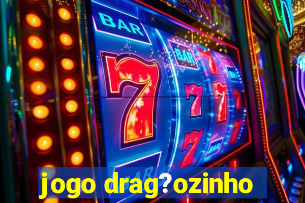 jogo drag?ozinho