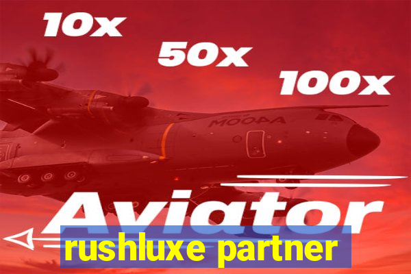 rushluxe partner