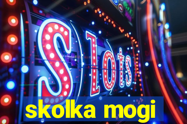 skolka mogi