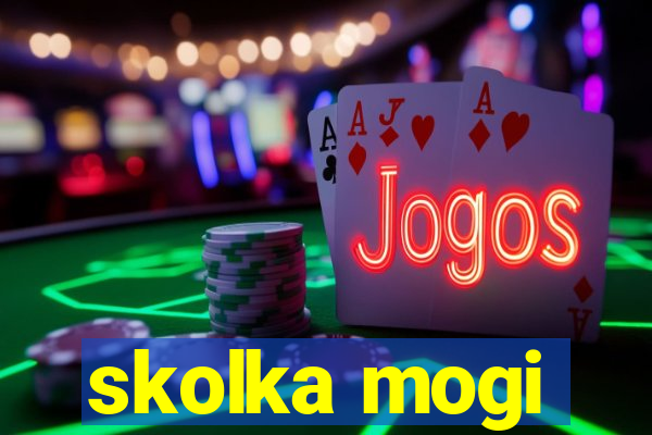 skolka mogi