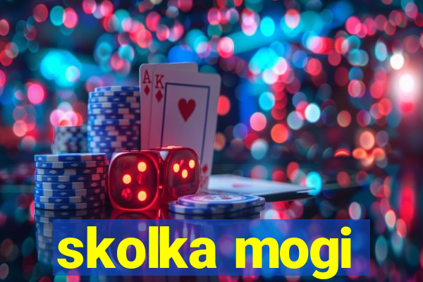 skolka mogi