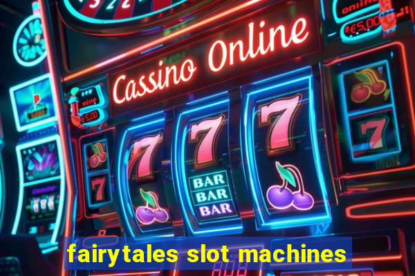 fairytales slot machines