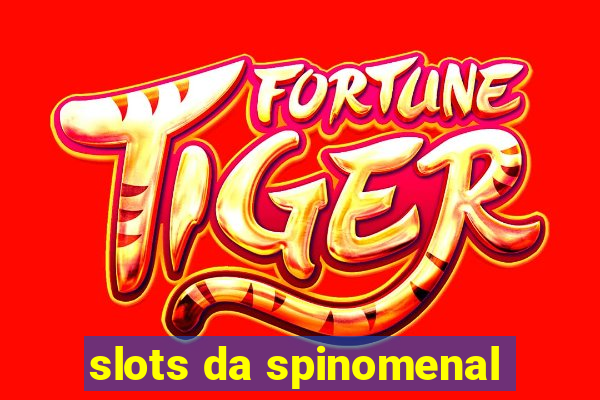 slots da spinomenal