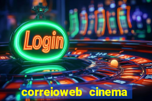 correioweb cinema todos os filmes