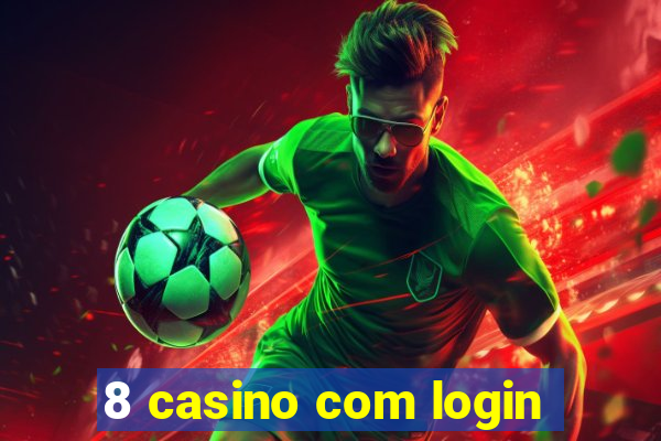 8 casino com login