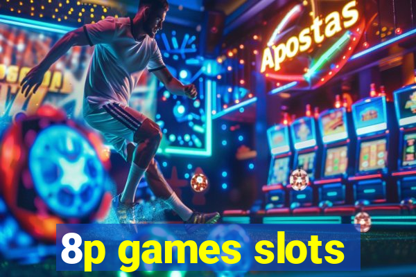 8p games slots