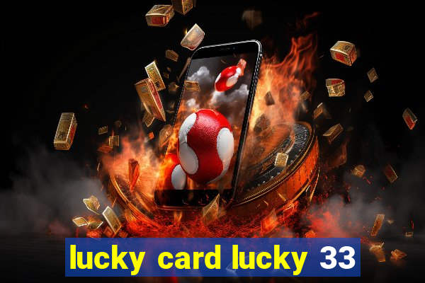 lucky card lucky 33