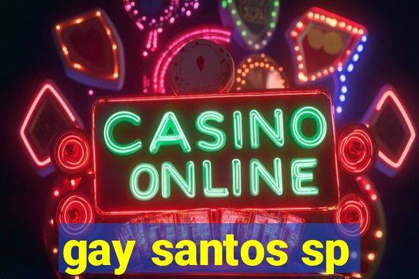 gay santos sp